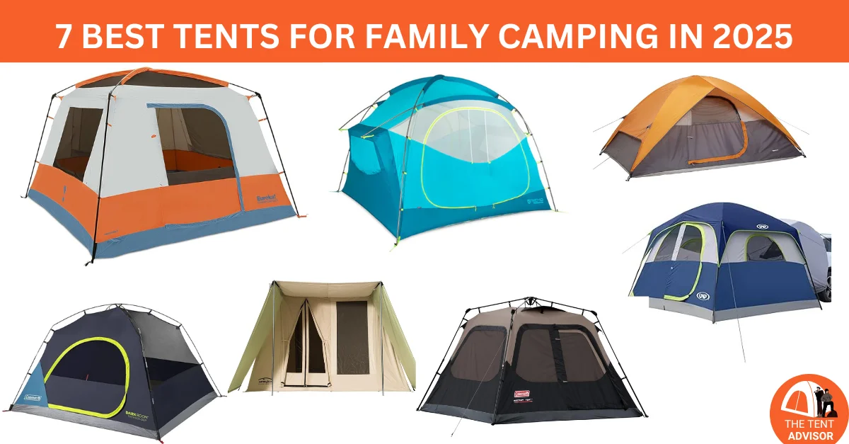 7 Best Tents for Family Camping in 2025